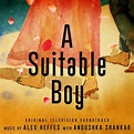 Alex Heffes, Anoushka Shankar - A Suitable Boy (Original Television ...