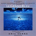Le Grand Bleu: Version intégrale (OST) - Éric Serra - SensCritique
