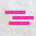 The Writeous Babe Project: Stay Ready So You Won't Have to Get Ready