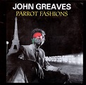 Parrot Fashions, John Greaves | CD (album) | Muziek | bol.com