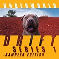 UNDERWORLD Drift Series 1 - Sampler Edition - Southbound Records