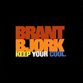 BRANT BJORK - Keep Your Cool | HEAVY PSYCH SOUNDS Records