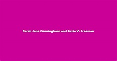 Sarah Jane Cunningham and Suzie V. Freeman - Spouse, Children, Birthday ...