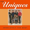 The Uniques - Absolutely the Best CD - Flat Town Music Company