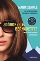 ¿Dónde estás, Bernadette?. SEMPLE MARIA. Libro en papel. 9786073185929 ...