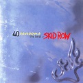 SKID ROW 40 Seasons: The Best Of Skid Row reviews
