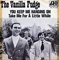 The Vanilla Fudge – You Keep Me Hanging On (1967, Vinyl) - Discogs