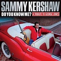 Do You Know Me?: A Tribute To George Jones 2014 Country - Sammy Kershaw ...