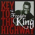 Freddy King Key To The Highway . | Zia Records | Southwest Independent