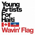 ‎Wavin' Flag - Single – Album von Young Artists for Haiti – Apple Music