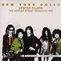 New York Dolls - Lipstick Killers - The Mercer Street Sessions 1972 ...