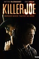 Killer Joe (2011) - Posters — The Movie Database (TMDB)