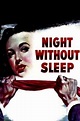 Night Without Sleep (1952) - Posters — The Movie Database (TMDB)