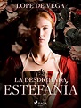 La desdichada Estefanía (Spanish Edition) by Lope de Vega | Goodreads