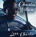Love Charlie, Charlie Wilson | CD (album) | Muziek | bol.com