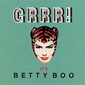 Betty Boo - Grrr! It's Betty Boo Lyrics and Tracklist | Genius