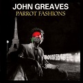 Parrot Fashions by John Greaves (Album, Art Rock): Reviews, Ratings ...