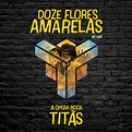 ‎Doze Flores Amarelas - A Ópera Rock (Ao Vivo) — álbum de Titãs — Apple ...