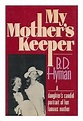 My Mother's Keeper: B. D. Hyman: 9780688047986: Amazon.com: Books