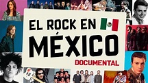 LA HISTORIA DEL ROCK EN MÉXICO | DOCUMENTAL - YouTube