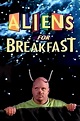 Watch Aliens for Breakfast Online For Free | Fmovies