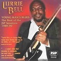 Young Man's Blues: Best of Jsp Sessions: Bell, Lurrie: Amazon.fr: CD et ...