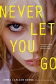 Never Let You Go | Book by Emma Carlson Berne | Official Publisher Page ...