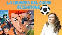 La squadra del cuore ⚽. Anime. Recensione - YouTube