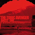 The Toxic Avenger - Angst: One Lyrics and Tracklist | Genius