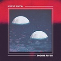 frank ocean ~ moon river : r/freshalbumart