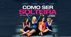 Resenha [FILME]: Como ser Solteira - Queria Estar Lendo