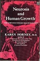Neurosis and Human Growth: The Struggle Toward Self-Realization: Karen ...