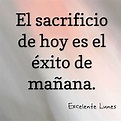 El sacrificio de hoy es el éxito de mañana. Feliz Lunes. | Frases de ...