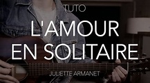 TUTO GUITARE : L'amour en solitaire - Juliette Armanet - YouTube