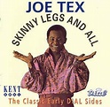 Joe Tex - Skinny Legs And All (1994, CD) | Discogs