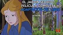 El Jardín Secreto | PELÍCULA COMPLETA EN CASTELLANO HD - YouTube