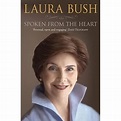 Spoken from the Heart. Laura Bush by Laura Bush — Reviews, Discussion ...