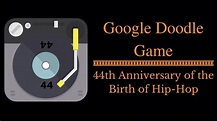 44th Anniversary of the Birth of Hip Hop| Google Doodle Game - YouTube