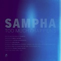 Sampha : Too Much/Happens