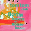Tom Tom Club - Boom Boom Chi Boom Boom Lyrics and Tracklist | Genius