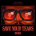The Weeknd & Ariana Grande - Save Your Tears (Remix) - Reviews - Album ...