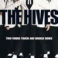 The Hives - Two-Timing Touch and Broken Bones (Single) Lyrics and ...