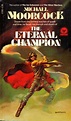 The Eternal Champion (Erekosë, #1) by Michael Moorcock | Goodreads