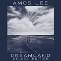 Dreamland (Deluxe Edition) | Amos Lee
