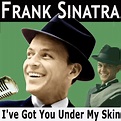 I've Got You Under My Skin | Frank Sinatra – Télécharger et écouter l'album