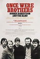 Once Were Brothers: Robbie Robertson and the Band 2019 U.S. One Sheet ...