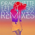 Amazon.com: Let It Go Remixes : Dragonette: Digital Music