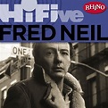 Play Rhino Hi-Five: Fred Neil by Fred Neil on Amazon Music