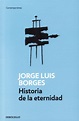 Ni un solo libro: Historia de la eternidad. Jorge Luis Borges.