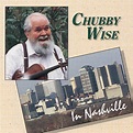 Chubby Wise In Nashville | Chubby Wise